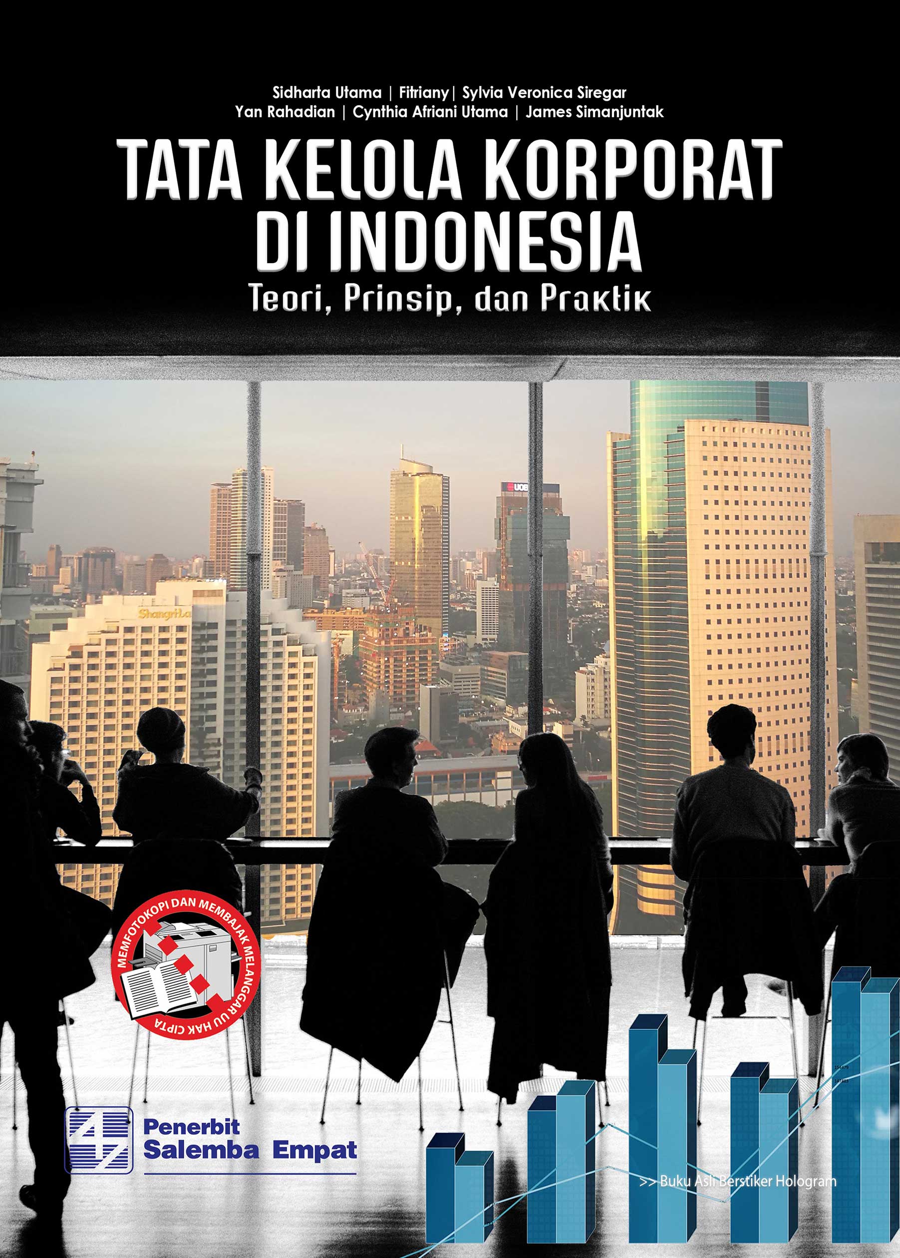 Tata kelola korporat di Indonesia :  teori, prinsip, dan praktik / Sidharta Utama, Fitriany, Sylvia Veronica Siregar, Yan Rahardian, Cynthia Afriani Utama, James Simanjuntak