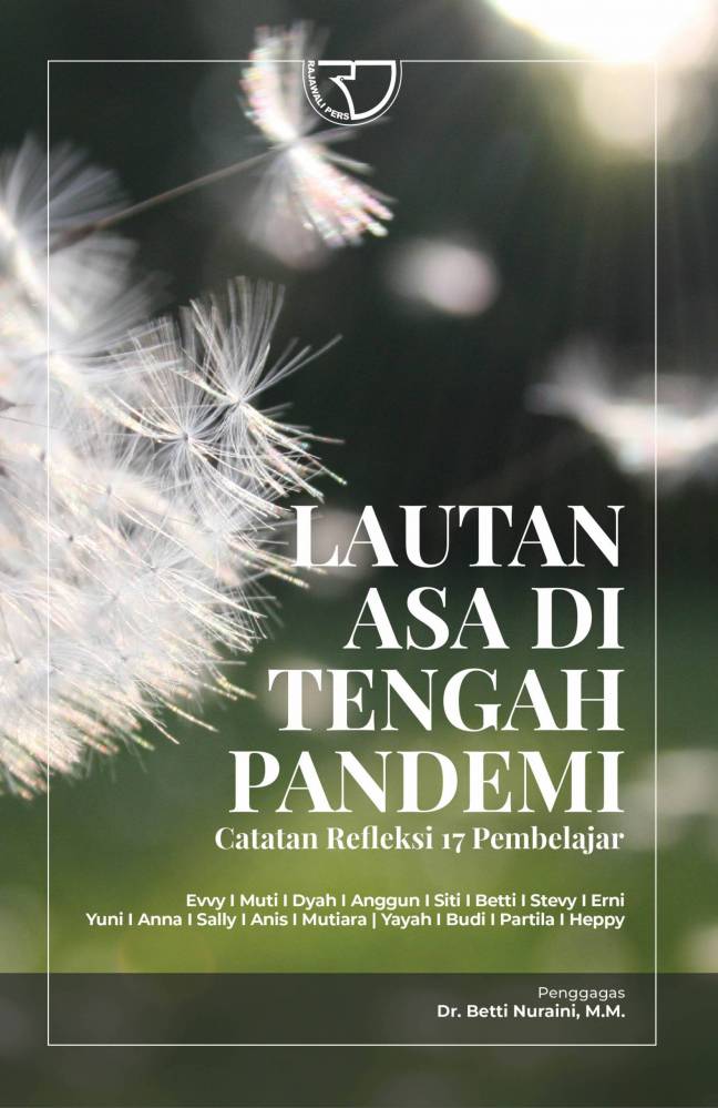 Lautan asa di tengah pandemi :  catatan refleksi 17 pembelajaran / Betti Nuraini, Evvy, Muti, Dyah, Anggun, Siti, Stevy, Erni, Yuni, Sally, Anis, Mutiara, Yayah, Budi, Heppy; Penyunting, Yayat Sri Hayati