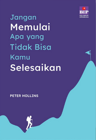 Jangan memulai apa yang tidak bisa kamu selesaIkan