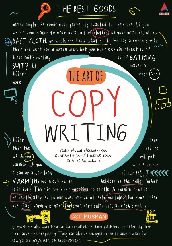 The art of copywriting : cara mudah mendapatkan konsumen dan mencetak cuan di atas rata-rata