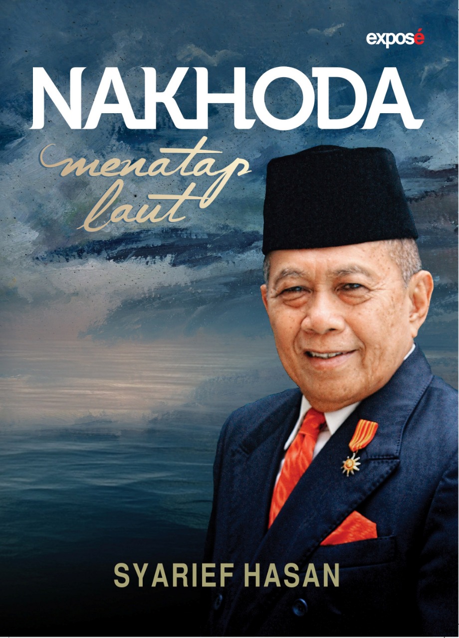 Nakhoda menatap laut : biografi Syarief Hasan