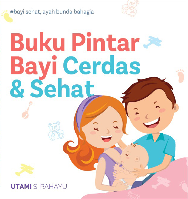 Buku pintar bayi cerdas & sehat