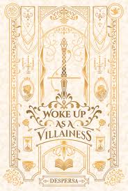 Woke up as a villainess / Despersa ; ilustrator, M Sabilihaq & Drdjulee ; editor, Nami & Nom Nom