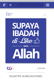 Supaya ibadah di-like sama Allah