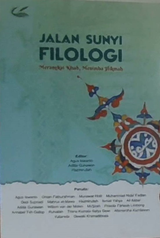 Jalan sunyi filologi : merangkai kisah, menimba hikmah