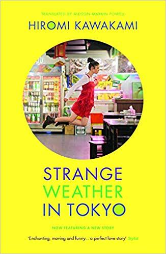 Strange weather in tokyo and the companion story / Hiromi Kawakami ; translated, Allison Markin Powell
