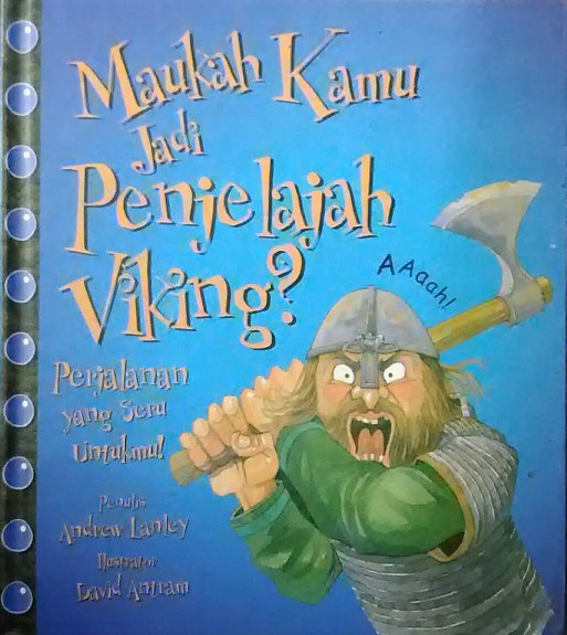 Maukah kamu jadi penjelajah Viking? : perjalanan yang seru untukmu
