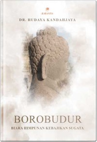 Borobudur : biara himpunan kebajikan Sugata