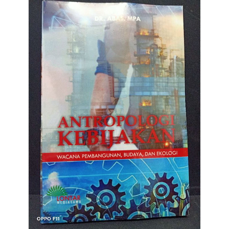 Antropologi kebijakan : wacana pembangunan, budaya, dan ekologi