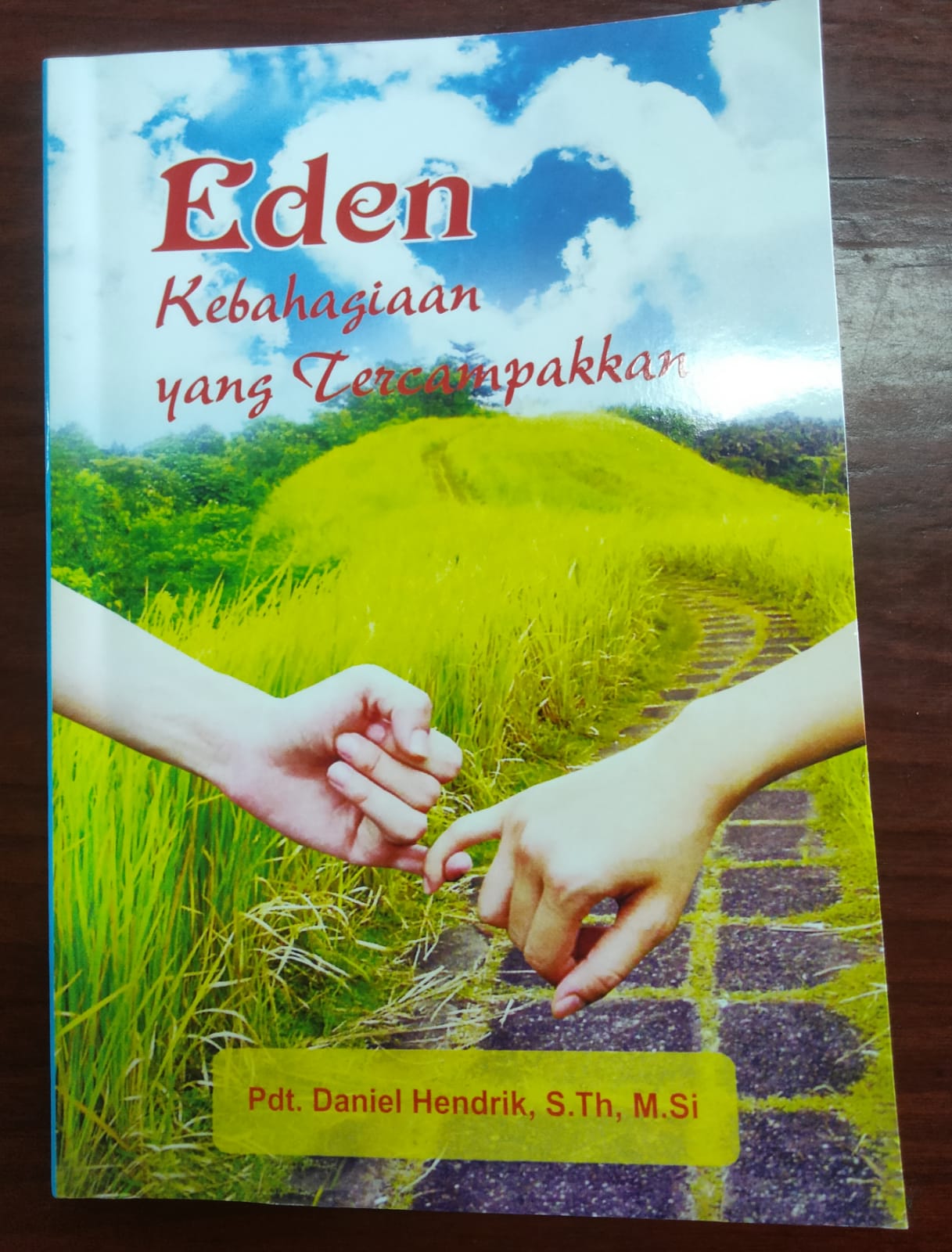 Eden, kebahagiaan yang tercampakkan : perenungan tentang rahasia kebahagiaan hidup rumah tangga kristen