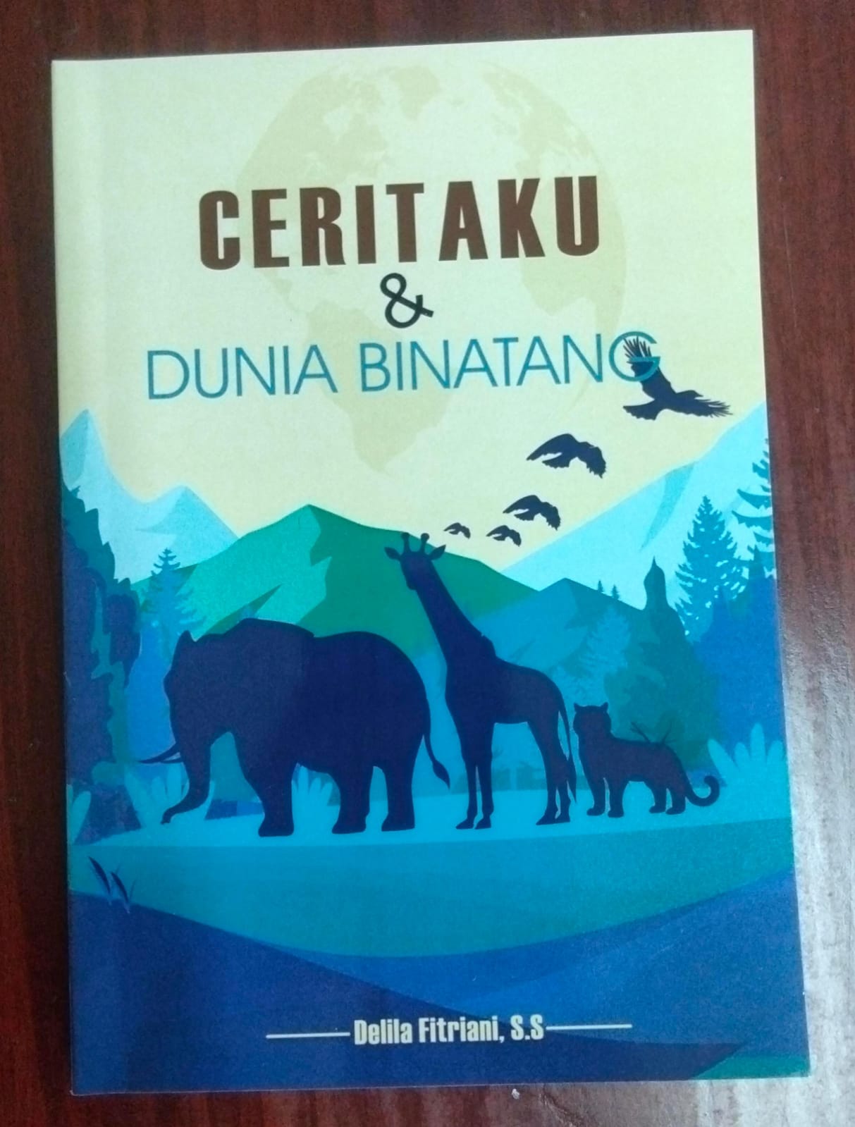 Ceritaku & dunia binatang / Delila Fitriani