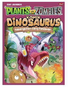 Komik sains plants vs zombies :  komik dinosaurus : kebangkitan sang pahlawan / Xiao Jiang Nan ; penerjemah, Hardiyanti ; penyunting, D. Tyagita Ayuningtyas