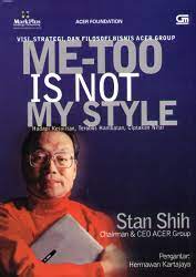 Me-too is not my style : Visi, strategi, dan filosofi acer group