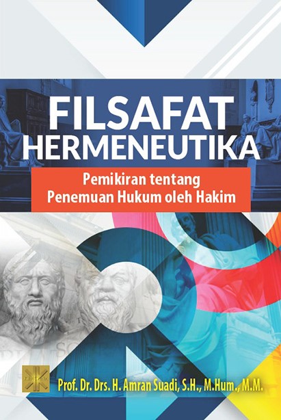 Filsafat hermeneutika : pemikiran tentang penemuan hukum oleh hakim