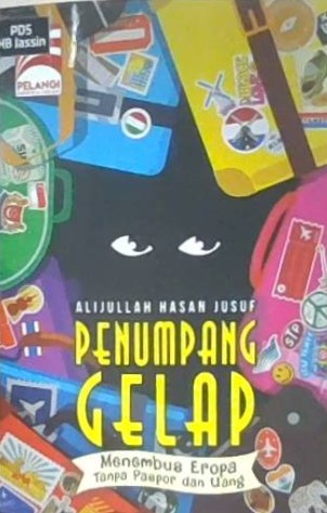Penumpang gelap : menembus Eropa tanpa paspor dan uang
