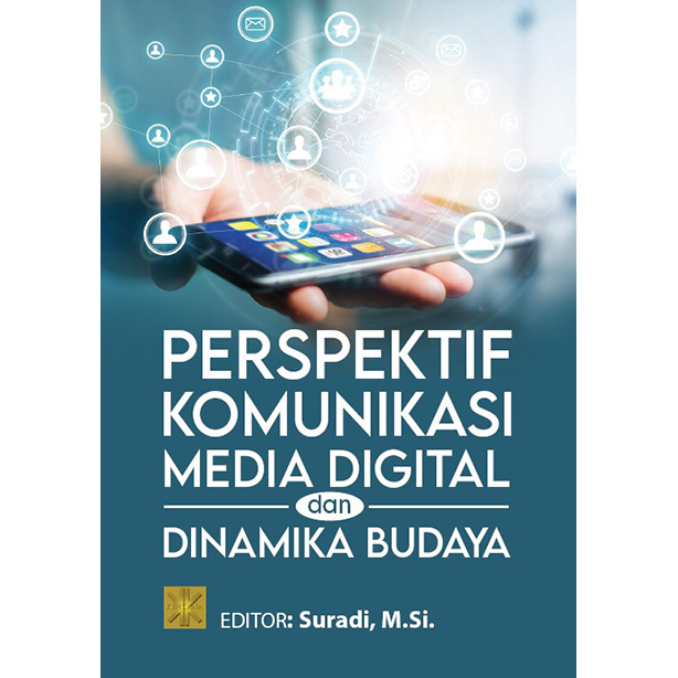 Perspektif komunikasi, media digital, dan dinamika budaya