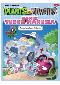 Komik sains plants vs zombies :  komik tubuh manusia : ambulans agen rahasia / Xiao Jiang Nan ; penerjemah, Tifani Yesyifa; penyunting, Ine Martiana K.