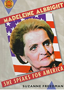 Madeleine Albright :  She speaks for America / Suzanne Freedman