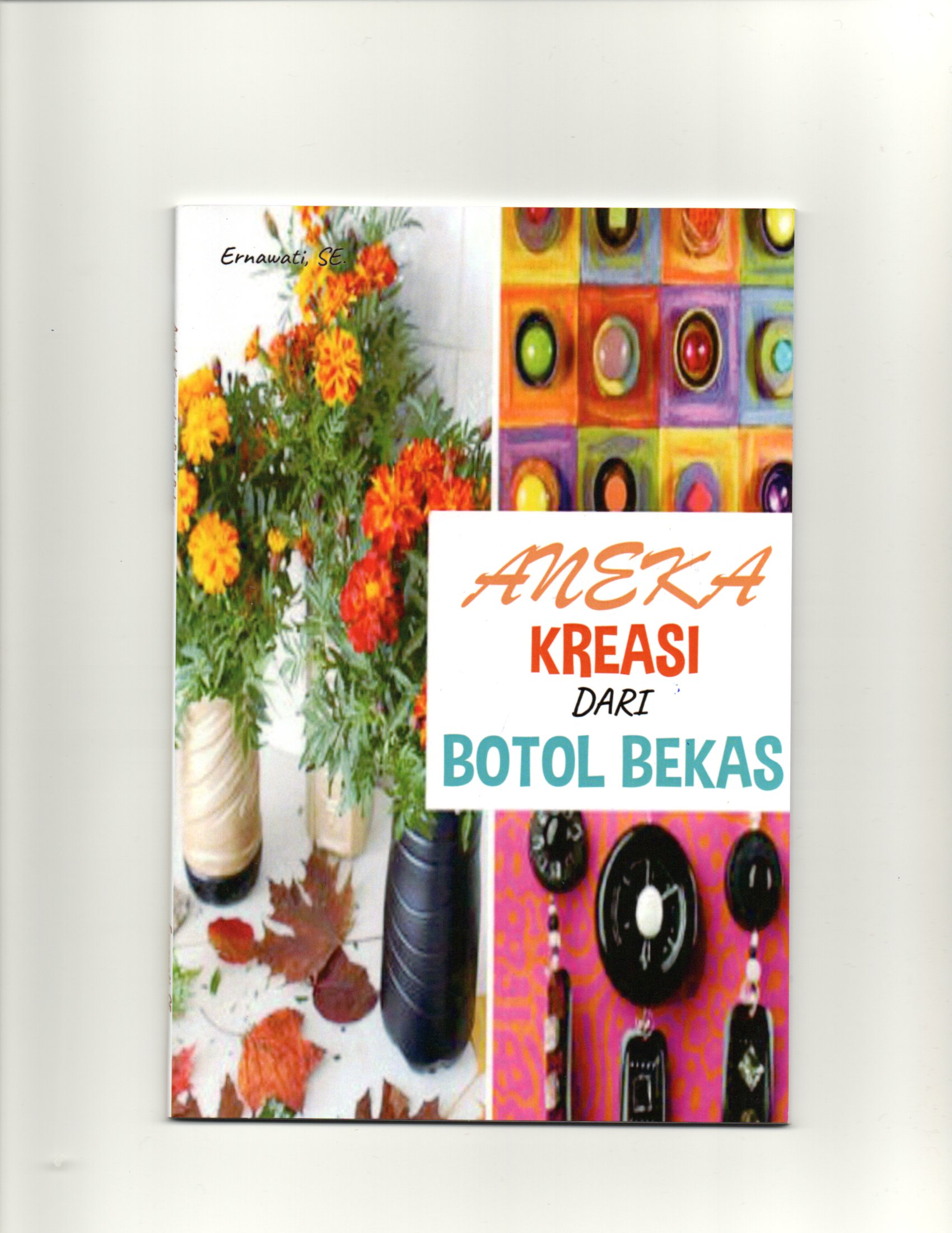 Aneka kreasi dari botol bekas