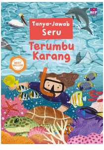Tanya-Jawab Seru : Terumbu Karang / Kartika Pratiwi ; penyunting, Agnes Vidita ; editor, Angelina Setiawan Redesain