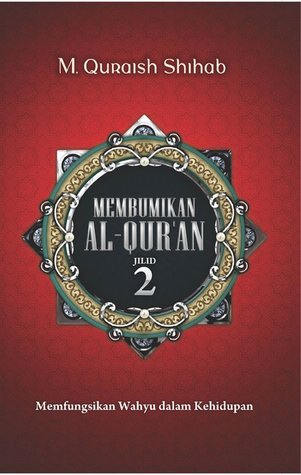 Membumikan Al-Qur'an Jilid 2 : memfungsikan wahyu dalam kehidupan