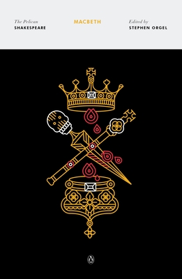 Macbeth / William Shakespeare ; editor, Stephen Orgel