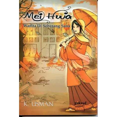 Mei Hwa : wanita di seberang sana
