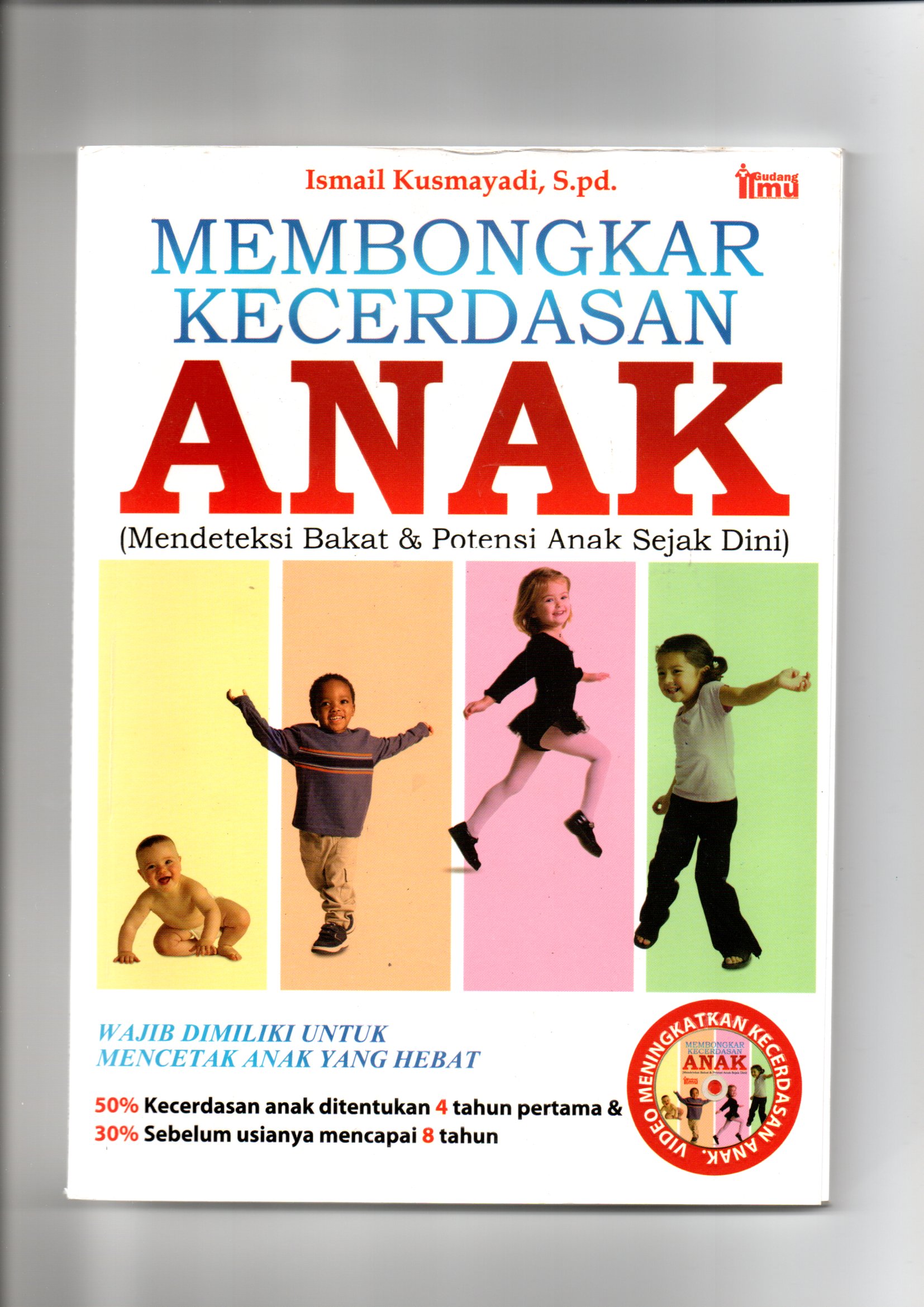 Membongkar kecerdasan anak : (mendeteksi bakat dan potensi anak sejak dini)