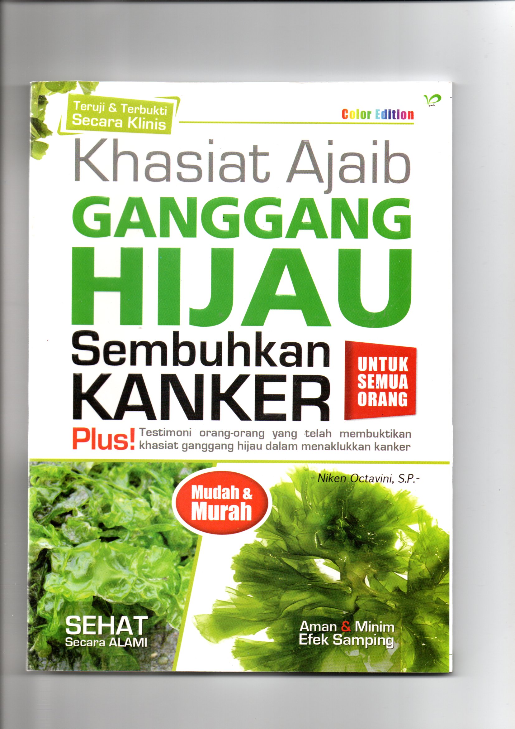 Khasiat ajaib ganggang hijau sembuhkan kanker / Niken Octavianti ; desain sampul, Habibie Shaquile; penata letak, Deratti; editor, Lingga Re dan Azka Ramadhan