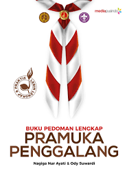 Buku pedoman lengkap : pramuka penggalang