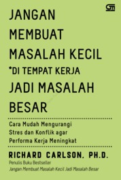 Jangan membuat masalah kecil di tempat kerja jadi masalah besar