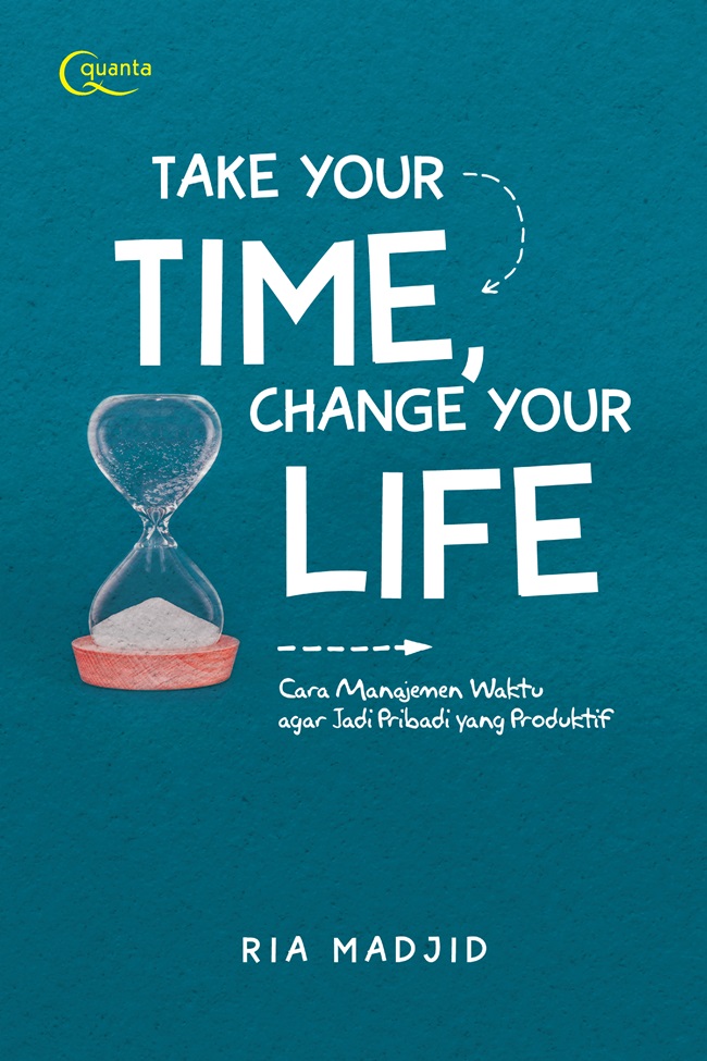 Take your time, change your life / Ria Madjid