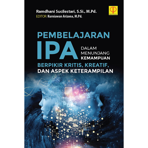 Pembelajaran IPA dalam menunjang kemampuan berpikir kritis, kreatif, dan aspek keterampilan