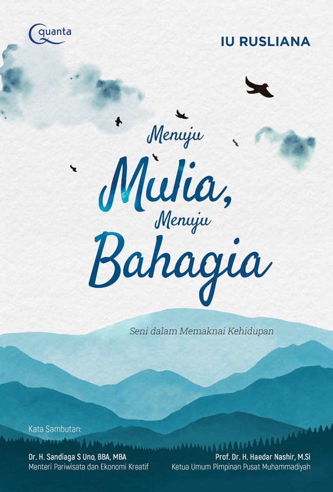 Menuju mulia, menuju bahagia : seni dalam memaknai kehidupan