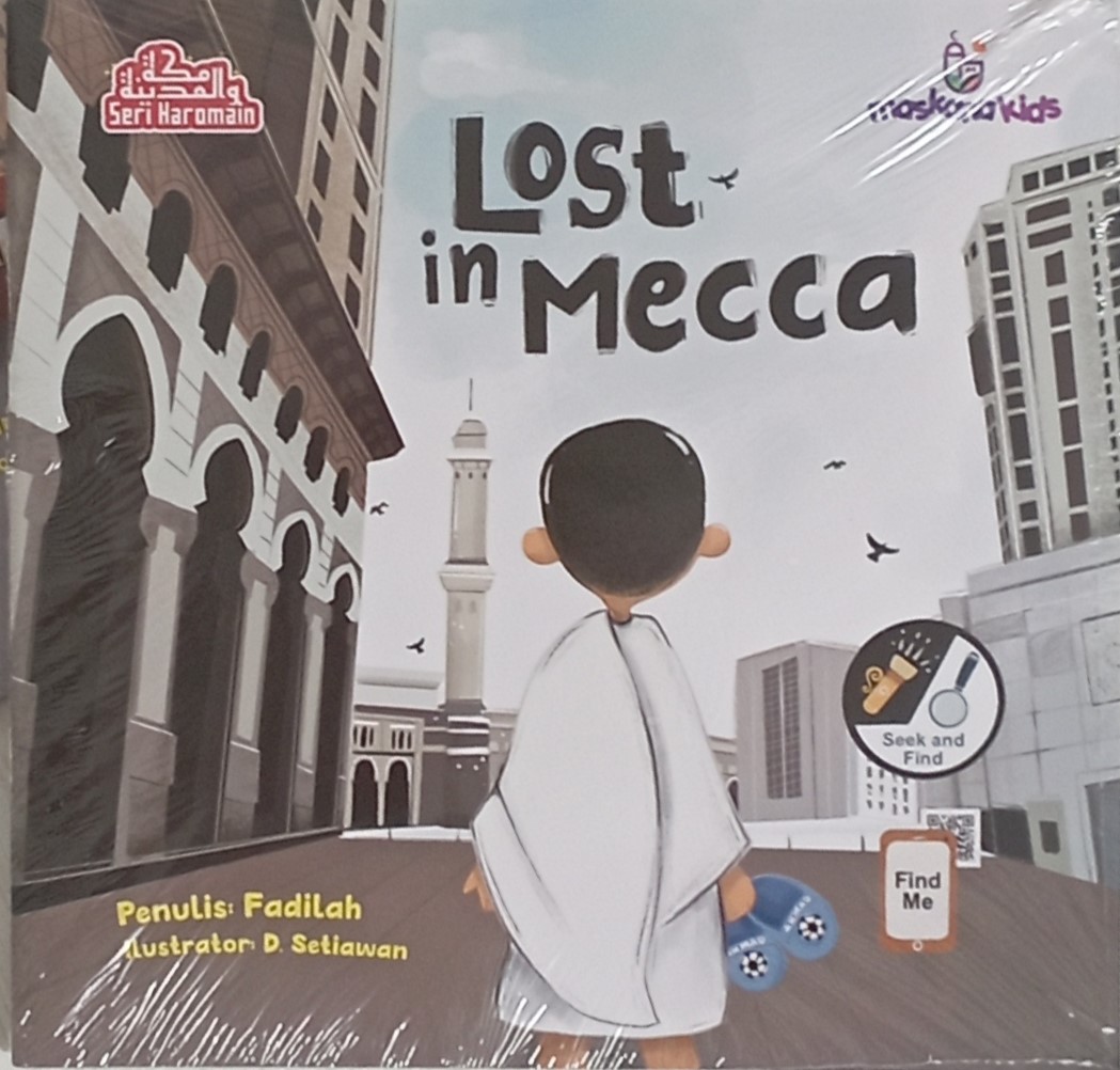 Lost in Mecca / Fadilah ; editor, Aminah Nur Habibah ; ilustrator, D. Setiawan