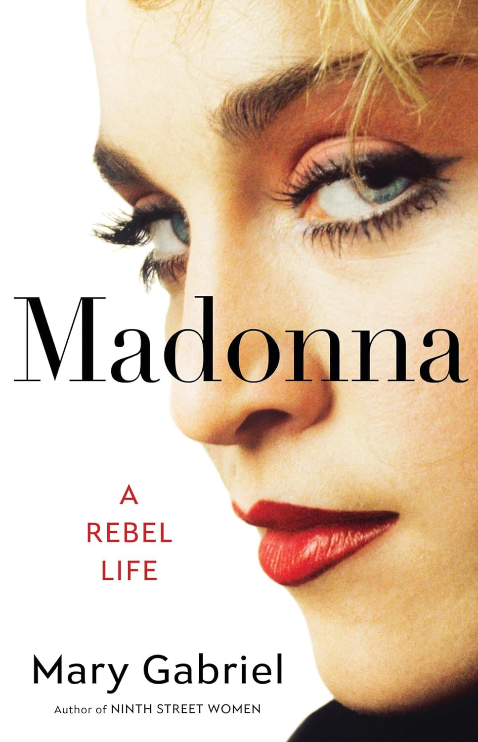 Madonna :  a rebel life / Mary Gabriel