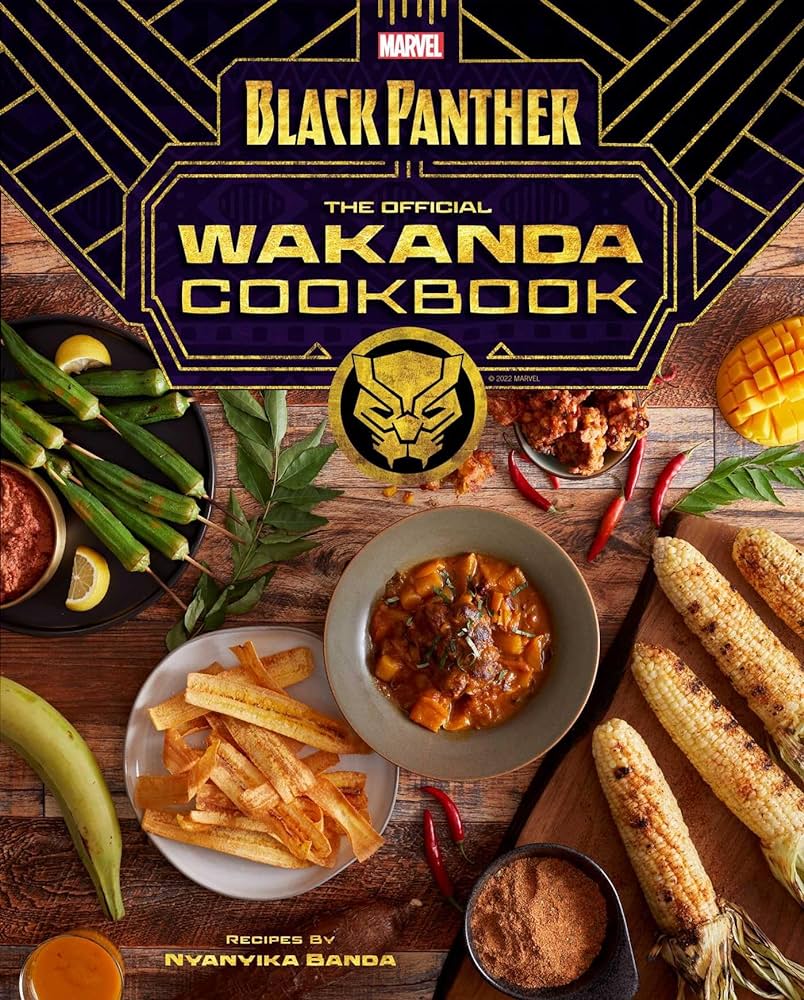 Black panther :  the official wakanda cookbook / Nyanyika Banda ; editor, Vicki Jaeger
