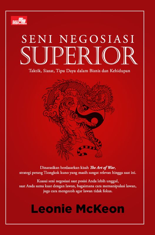 Seni negosiasi superior : taktik, siasat, tipu daya dalam bisnis dan kehidupan