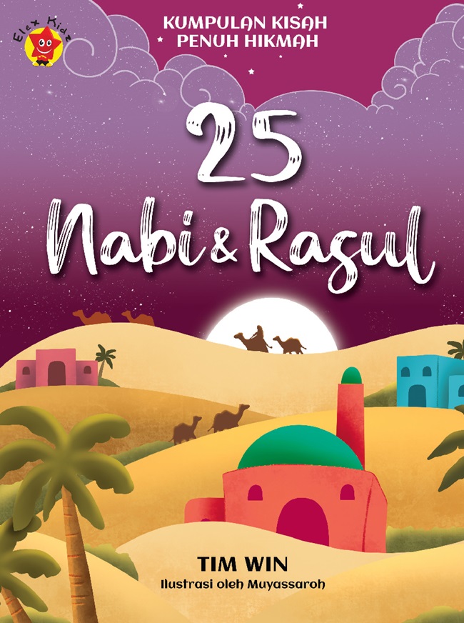 Kumpulan kisah penuh hikmah : 25 Nabi dan Rasul