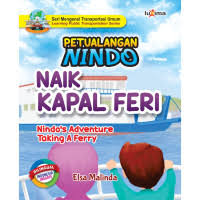 Petualangan Nindo naik kapal feri = Nindo's adventure taking a ferry
