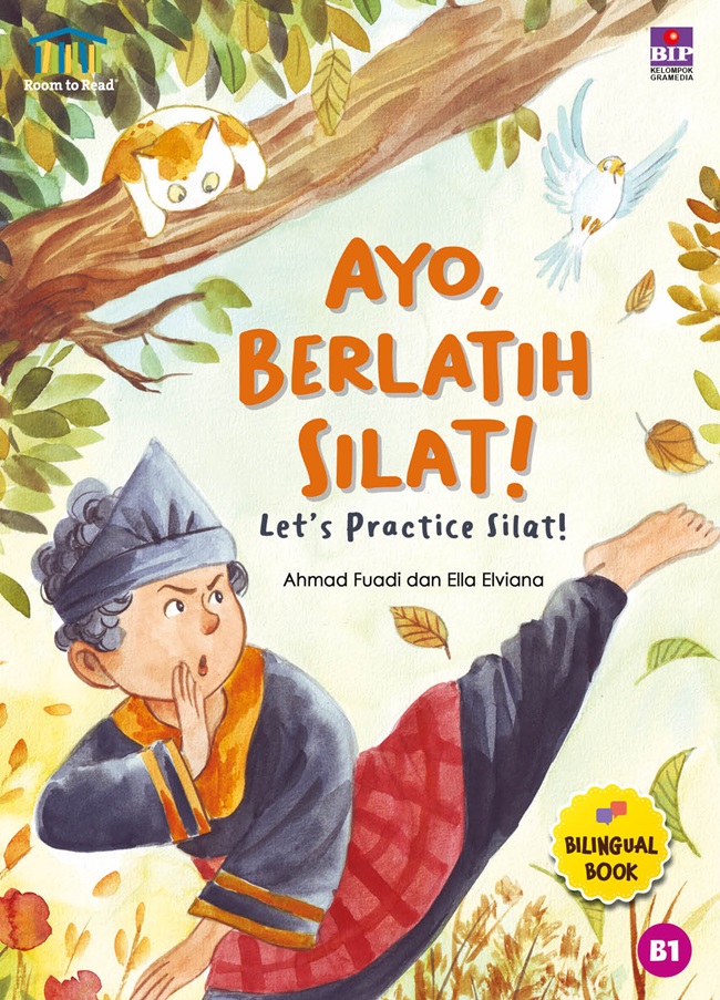 Ayo, berlatih silat! = let's practice silat! / Ahmad Fuadi; Ilustrator, Ella Elviana; penyunting, Damar Sasongko, Saptono Raharjo