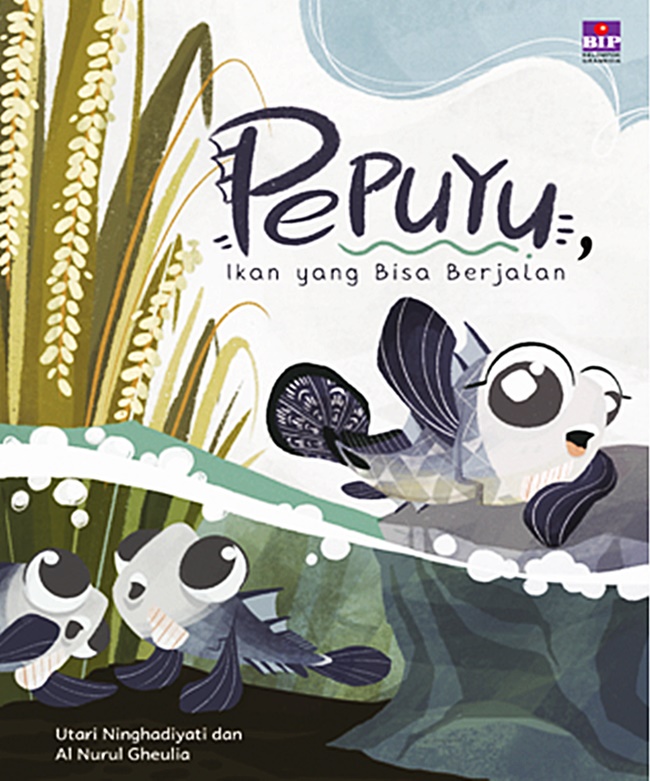 Pepuyu, ikan yang bisa berjalan = Pepuyu, the walking fish