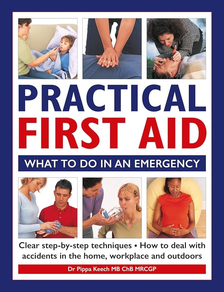 Practical first aid : what to do in an emergency