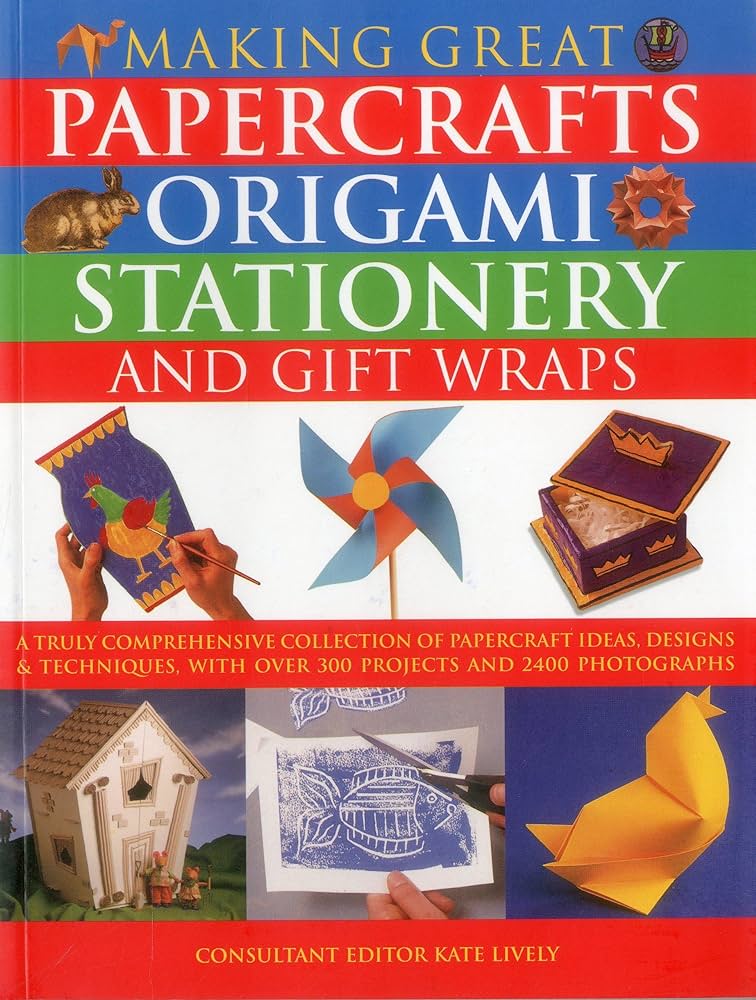 Making great papercrafts origami stationery and gift wraps : a truly comprehensive collection of papercraft ideas, designs and techniques, with over 300 projects and 2400 photographs