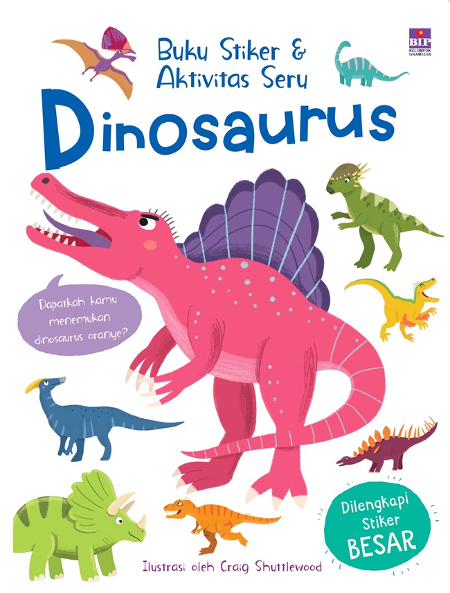 Buku stiker & aktivitas seru :  dinosaurus / penerjemah, Putri Sastra; penyunting, Agnes Vidita