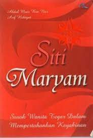 Siti maryam :  sosok wanita tegar dalam mempertahankan keyakinan / Abdul Muiz bin Nur ; Arif Hidayat ; cover designer, Oesmanovsky; layout, Edic C.; editor, Budi Darmawan