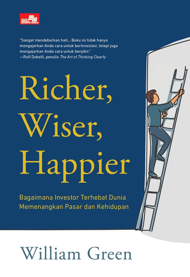 Richer, wiser, happier : bagaimana investor terhebat dunia memenangkan pasar dan kehidupan