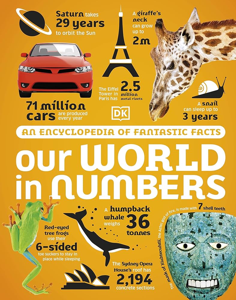 Our world in numbers : an encyclopedia of fantastic facts