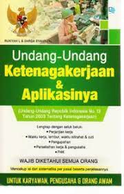 Undang-undang ketenagakerjaan dan aplikasinya