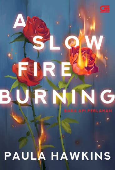 a slow fire burning = bara api perlahan